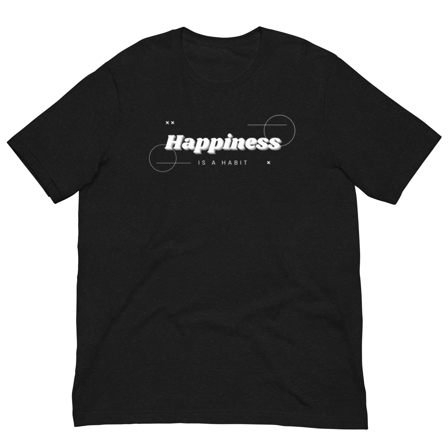 HAPPINESS IS A HABIT